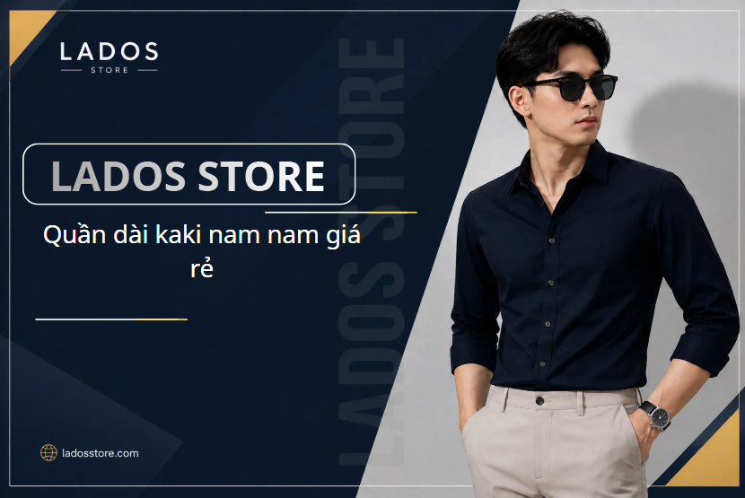 quần dài kaki nam giá rẻ lados kiểu dáng thanh lịch